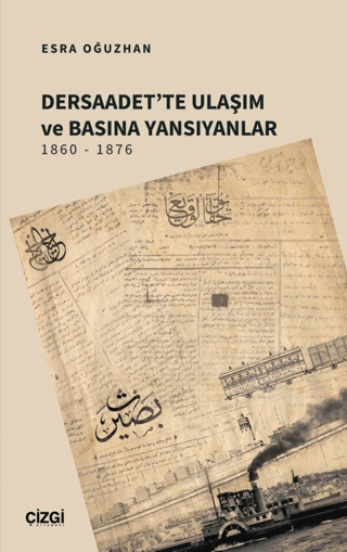 Dersaadet'te Ulaşım ve Basına Yansıyanlar 1860-1876 Esra Oğuzhan Yeşil