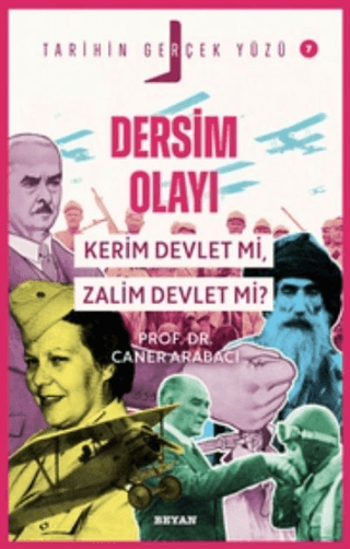 Dersim Olayı; Kerim Devlet mi, Zalim Devlet mi? Caner Arabacı