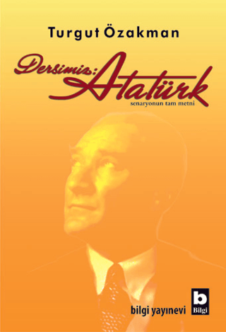 Dersimiz : Atatürk Turgut Özakman