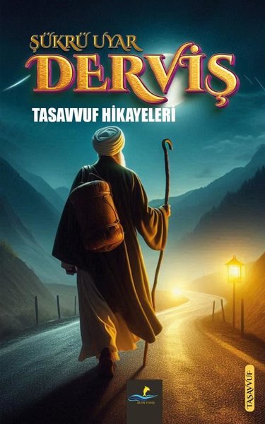 Derviş - Tasavvuf Öyküleri Şükrü Uyar