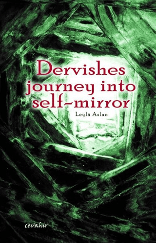 Dervishes Journey İnto Self-Mirror Leyla Aslan