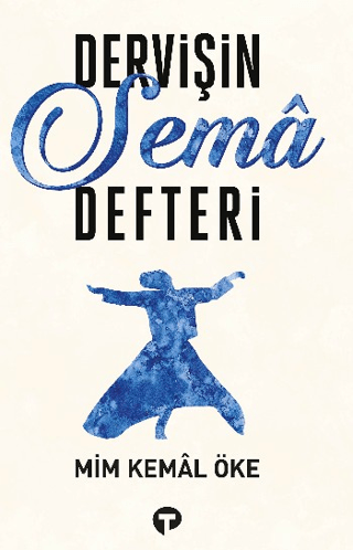 Dervişin Sema Defteri Mim Kemal Öke