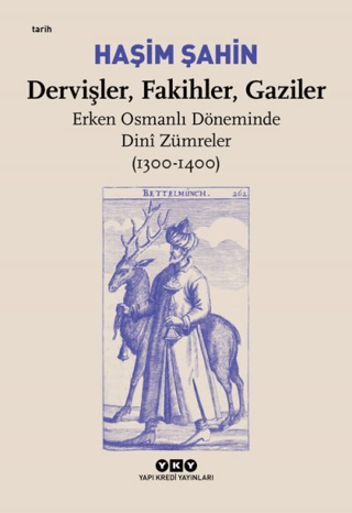 Dervişler, Fakihler, Gaziler - Erken Osmanlı Döneminde Dini Zümreler (