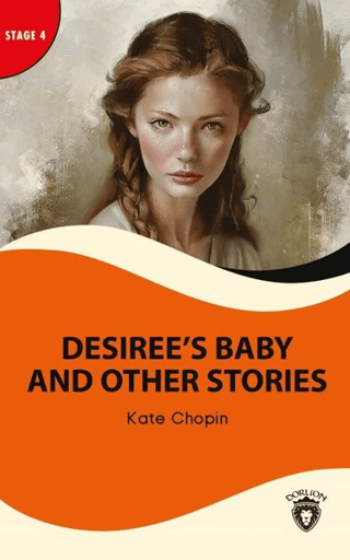 Desiree's Baby And Other Stories - Stage 4 Kate Chopin