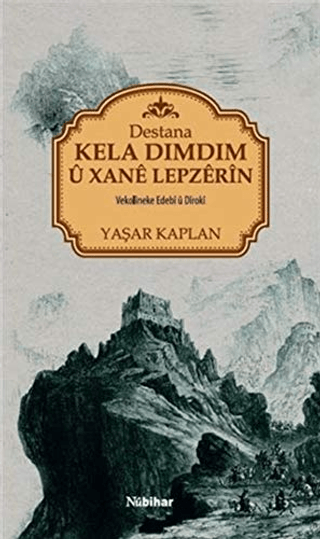 Destana Kela Dımdım ü Xane Lepzerin Yaşar Kaplan