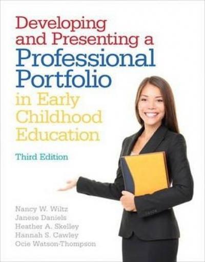 Developing and Presenting a Professional Portfolio in Early Childhood 