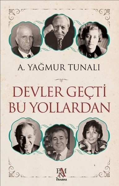 Devler Geçti Bu Yollardan A. Yağmur Tunalı