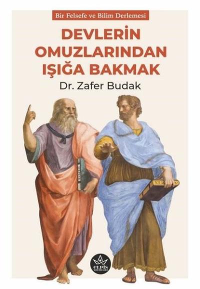 Devlerin Omuzlarından Işığa Bakmak - Bir Felsefe ve Bilim Derlemesi Za