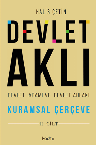 Devlet Aklı 2. Cilt - Devlet Adamı ve Devlet Ahlakı - Kuramsal Çerçeve