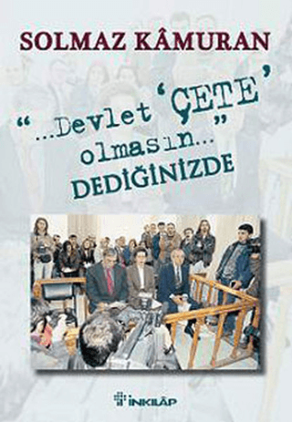 Devlet Çete Olmasın Dediğinizde %29 indirimli Solmaz Kamuran