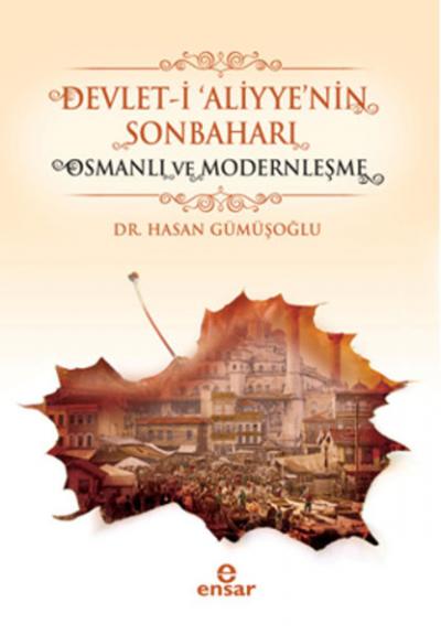 Devlet-i 'Aliyye'nin Sonbaharı & Osmanlı ve Modernleşme %26 indirimli 