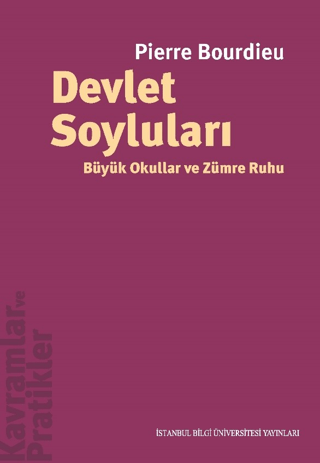 Devlet Soyluları - Büyük Okullar ve Zümre Ruhu Pierre Bourdieu