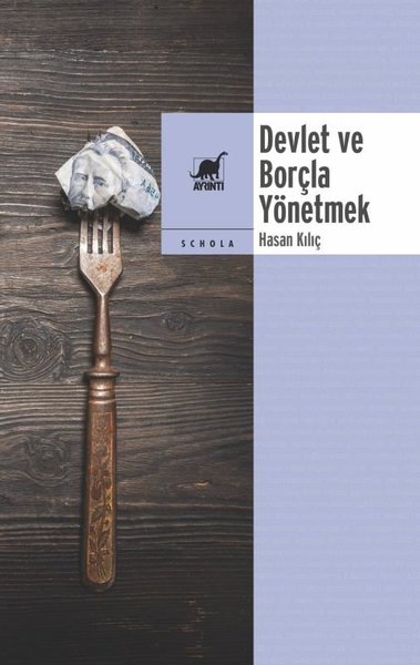 Devlet ve Borçla Yönetmek Hasan Kılıç