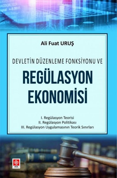 Devletin Düzenleme Fonksiyonu ve Regülasyon Ekonomisi Ali Fuat Uruş