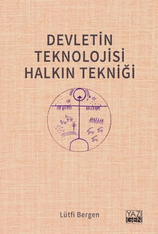 Devletin Teknolojisi Halkın Tekniği Lütfi Bergen