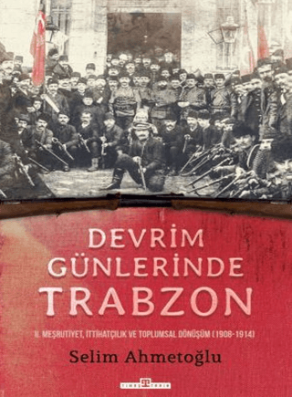 Devrim Günlerinde Trabzon Selim Ahmetoğlu