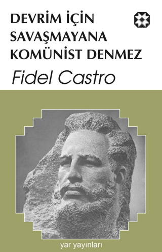 Devrim için Savaşmayana Komünist Denmez Fidel Castro