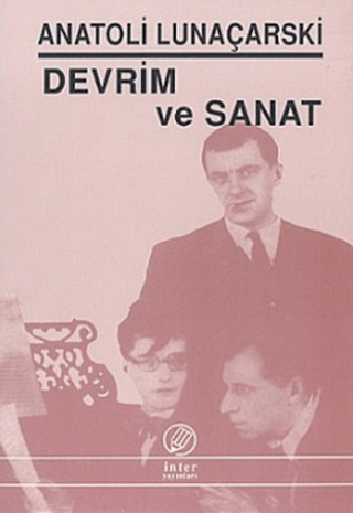 Devrim ve Sanat Anatoli Lunaçarski