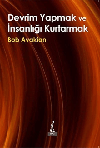 Devrim Yapmak ve İnsanlığı Kurtarmak Bob Avakian