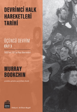 Üçüncü Devrim Cilt 3 - 1905'ten 1917'ye Rus Devrimleri - Devrimci Halk