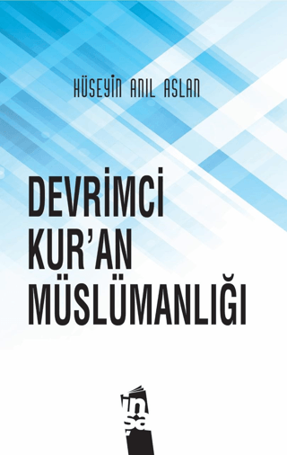 Devrimci Kur'an Müslümanlığı Hüseyin Anıl