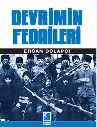 Devrimin Fedaileri (Ciltli) Ercan Dolapçı