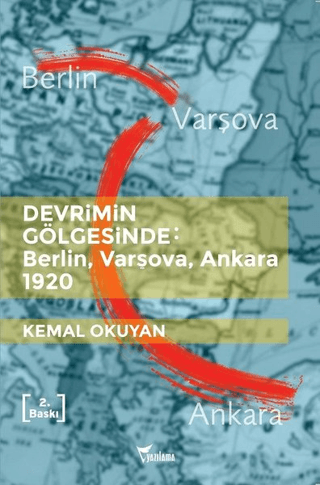 Devrimin Gölgesinde - Berlin Varşova Ankara 1920 Kemal Okuyan