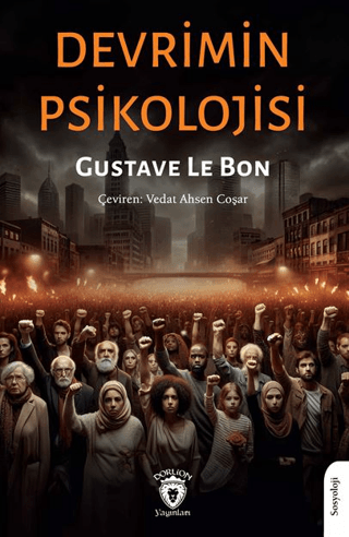 Devrimin Psikolojisi Gustave Le Bon