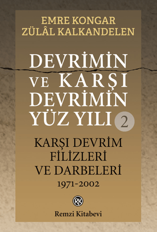 Devrimin ve Karşı Devrimin Yüz Yılı 2 - Karşı Devrim Filizleri ve Darb