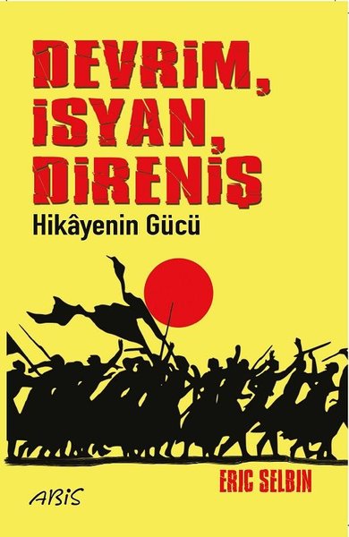 Devrim İsyan Direniş Hikayenin Gücü Eric Selbin