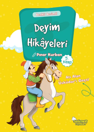 Deyim Hikayeleri - Atı Alan Üsküdar'ı Geçti Pınar Kurban