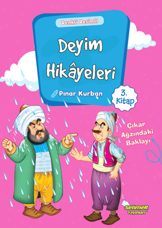 Deyim Hikayeleri - Çıkar Ağzında ki Baklayı Pınar Kurban