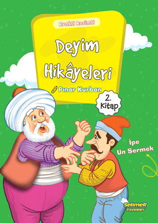 Deyim Hikayeleri - İpe Un Sermek Pınar Kurban