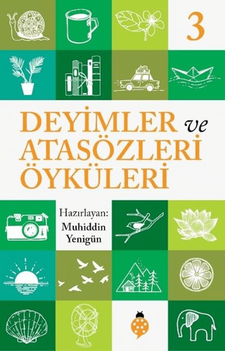 Deyimler ve Atasözleri Öyküleri - 3 Muhiddin Yenigün