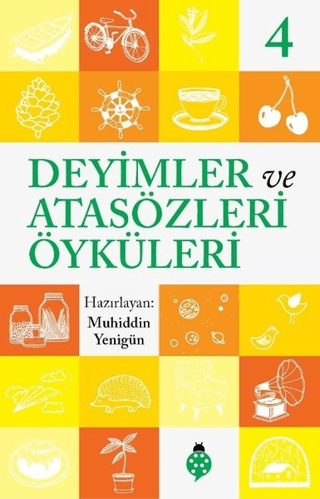 Deyimler ve Atasözleri Öyküleri - 4 Muhiddin Yenigün