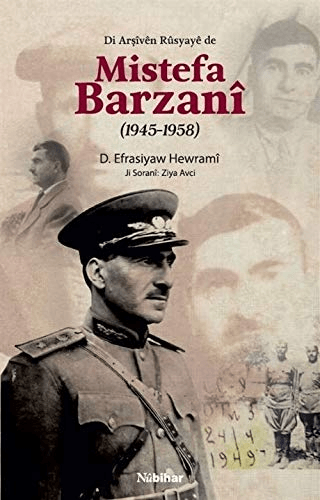 Di Arşiven Rusyaye de Mistefa Barzani (1945-1958) D. Efrasiyaw Hewrami