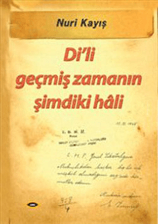 Di\'li Geçmiş Zamanın Şimdiki Hali Nuri Kayış