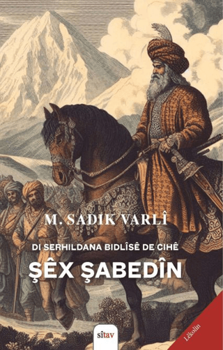 Di Serhildana Bidlîsê de Cihê Şêx Şabedîn M. Sadik Varli