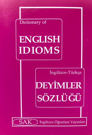 Dictionary English Idioms - İngilizce - Türkçe Deyimler Sözlüğü Kolekt