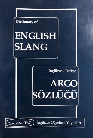 Dictionary of English Slang - İngilizce Türkçe Argo Sözlüğü Kolektif