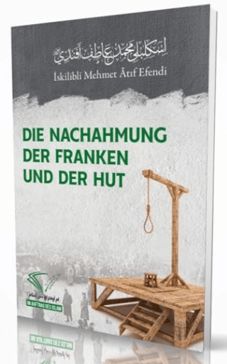 Die Nachahmung Der Franken Und Der Hut İskilibli Mehmed Atıf Efendi