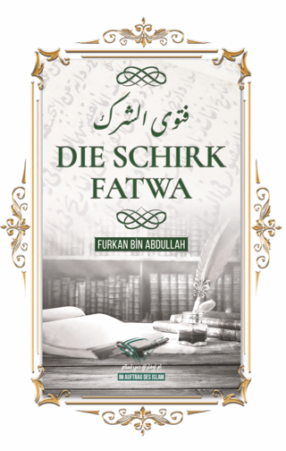 Die Schirk Fatwa Furkan Bin Abdullah