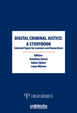 Digital Criminal Justice: A Studybook Selected Topics for Learners and