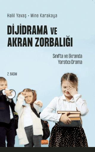 Dijidrama ve Akran Zorbalığı: Sınıfta ve Ekranda Yaratıcı Drama Halil 