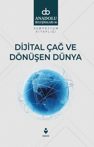 Dijital Çağ Ve Dönüşen Dünya Kolektif