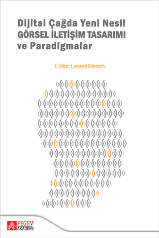 Dijital Çağda Yeni Nesil Görsel İletişim Tasarımı ve Paradigmalar Kole