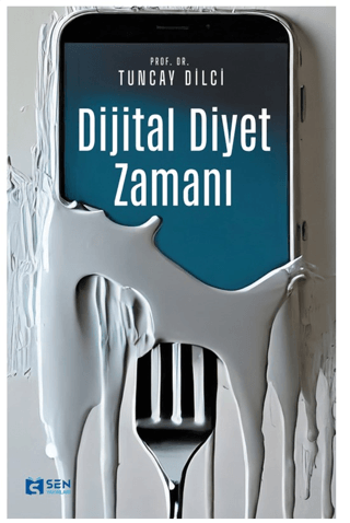 Dijital Diyet Zamanı Tuncay Dilci