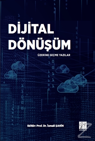 Dijital Dönüşüm Üzerine Seçme Yazılar İsmail Şahin