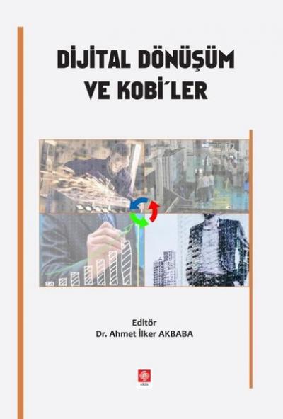 Dijital Dönüşüm ve Kobi'ler Ahmet İlker Akbaba