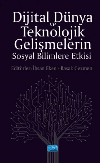 Dijital Dünya ve Teknolojik Gelişmelerin Sosyal Bilimlere Etkisi İhsan